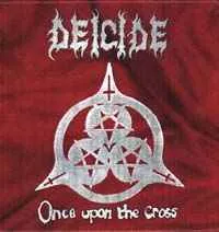 Deicide's album "Once Upon the Cross"