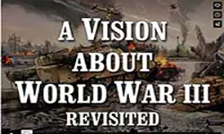 Vision About World War III Revisited