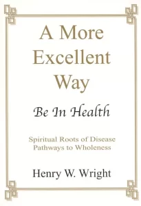 A More Excellent Way by Henry W. Wright