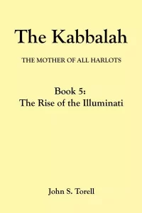 The Kabbalah Book 5: The Rise of the Illuminati