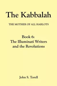 The Kabbalah Book 6: The Illuminati Writers and the Revolutions