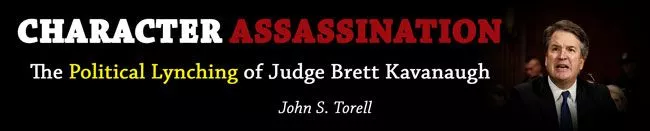 Character Assassination: The Political Lynching of Judge Brett Kavanaugh