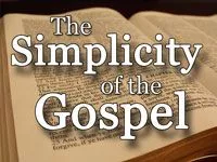 The Simplicity of the Gospel