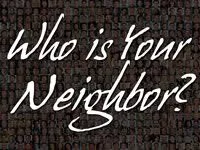 Who Is Your Neighbor?