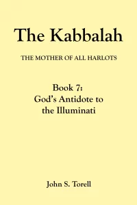 The Kabbalah Book 7: God's Antidote to the Illuminati