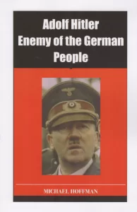 Adolf Hitler Enemy of the German People by Michael Hoffman