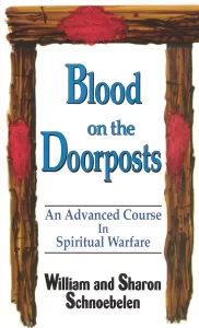 Blood on the Doorposts By William & Sharon Schnoebelen