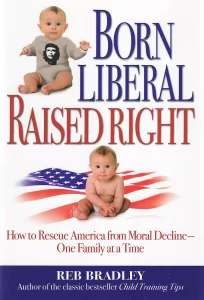 Born Liberal Raised Right