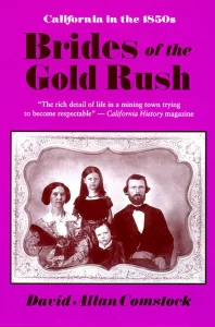 Brides of the Gold Rush by David Allan Comstock