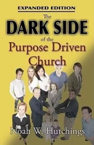 The Dark Side of the Purpose Driven Church