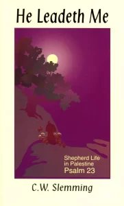 He Leadeth Me: Shepherd Life in Palestine By C.W. Slemming