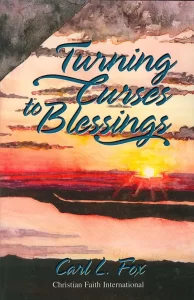 Turning Curses to Blessings by Carl Fox