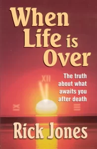 When Life is Over by Rick Jones