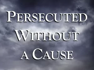 Preventing Soul Damage Part 2: Persecuted Without A Cause