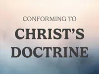 Conforming to Christs Doctrine